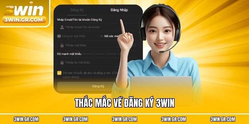 Thắc mắc về đăng ký 3win